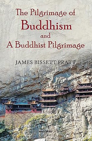The Pilgrimage of Buddhism and a Buddhist Pilgrimage