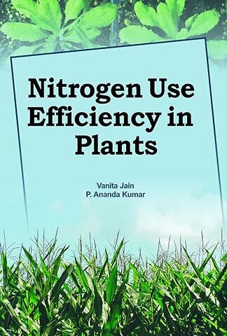 Nitrogen Use Efficiency in Plants