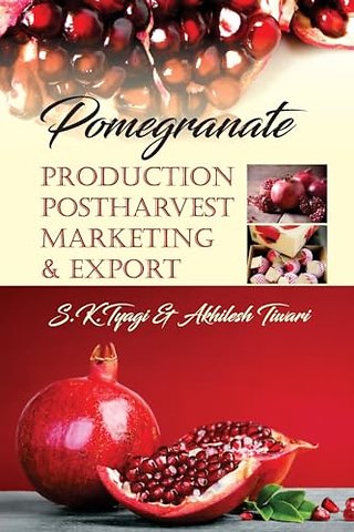 Pomegranate – Production, Postharvest, Marketing and Export