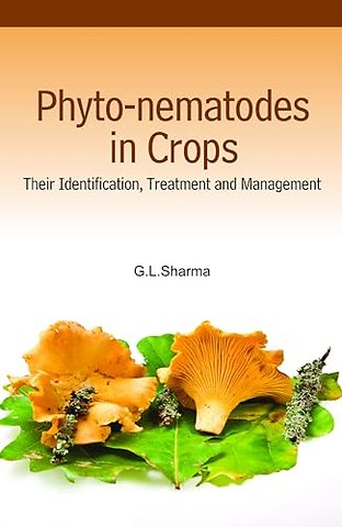 Phyto–Nematodes in Crops – Their Identification,Treatment and Management