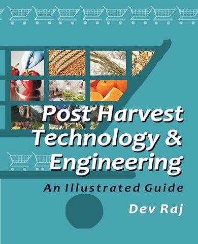 Postharvest Technology and Engineering – An Illustrated Guide