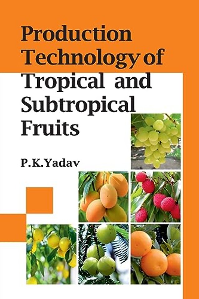 Production Technology of Tropical and Sustropical Fruits