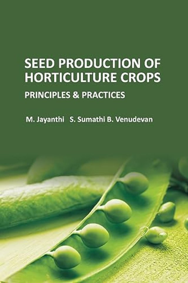 Seed Production of Horticulture Crops – Principles and Practices