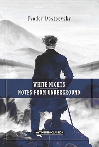 White Nights & Notes from the Underground