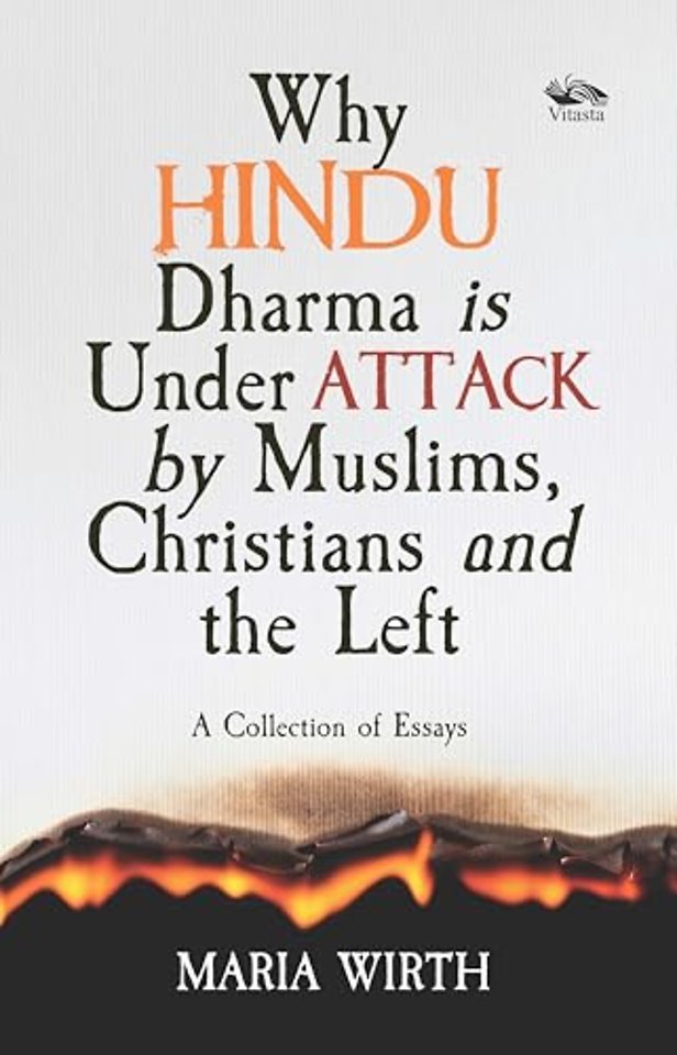 Why Hindu Dharma is Under Attack by Muslims, Christians and the Left