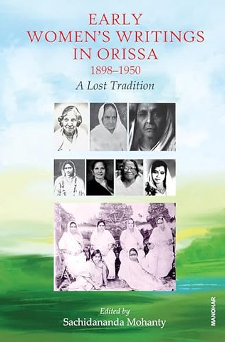 Early Women`s Writings in Orissa 1898–1950 – A Lost Tradition