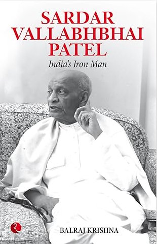 Sardar Vallabhabhai Patel India's Iron Man