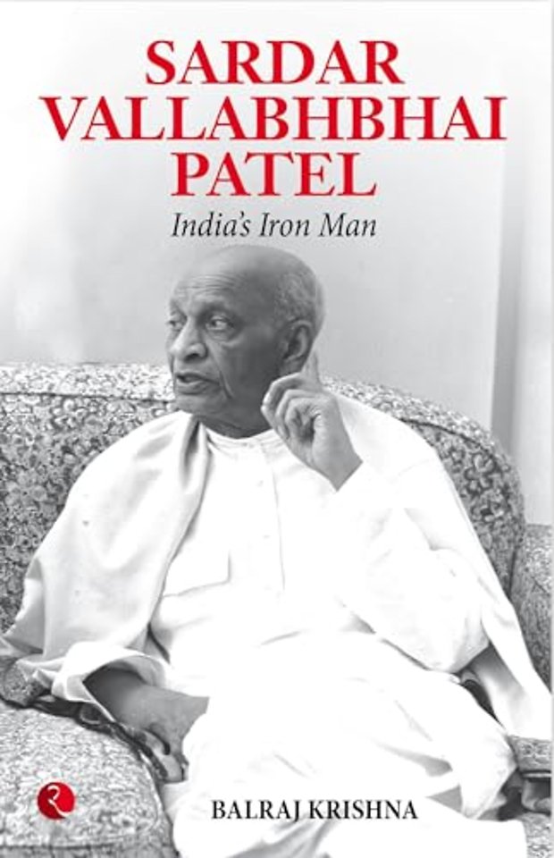 Sardar Vallabhabhai Patel India's Iron Man