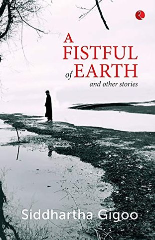 A Fistful of Earth and Other Stories
