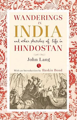 Wanderings in India and Other Sketches of Life in Hindostan