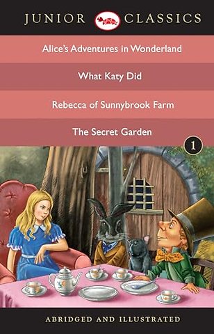 Junior Classicbook 1 (Alice Adventure in Wonderland, What Katy Did, Rebecca of Sunnybrook Farm, the Secret Garden)B
