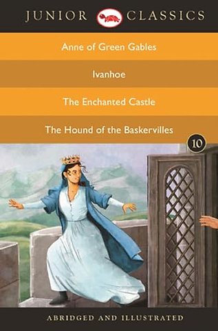 Junior Classicbook 10 (Anne of Green Gables, Ivanhoe, the Enchanted Castle, the Hound of the Baskervilles) (Junior Classics)