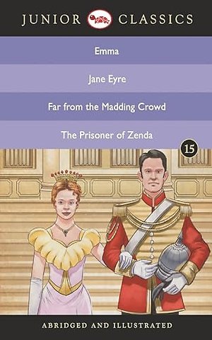 Junior Classicbook 15 (Emma, Jane Eyre, Far from the Madding Crowd, the Prisoner of Zenda) (Junior Classics)
