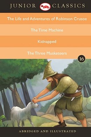 Junior Classicbook 16 (the Life and Adventures of Robinson Crusoe, the Time Machine, Kidnapped, the Three Musketeers) (Junior Classics)