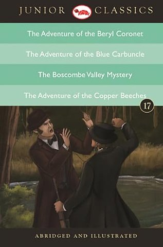 Junior Classicbook 17 (the Adventure of the Beryl Coronet, the Adventure of the Blue Carbuncle, the Boscombe Valley Mystery, the Adventure of the Copper Beeches)