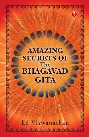 Amazing Secrets of the Bhagavad Gita