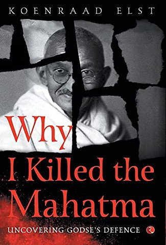 WHY I KILLED THE MAHATMA