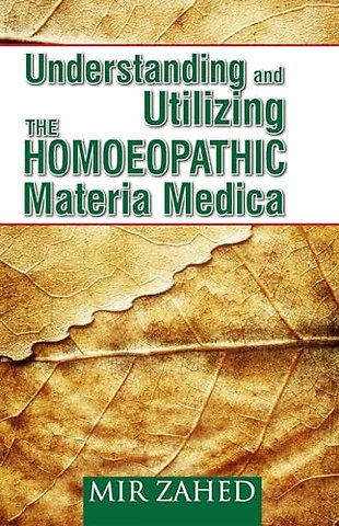 Understanding & Utilizing the Homoeopathic Materia Medica