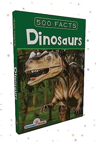 Dinosaurs -- 500 Facts