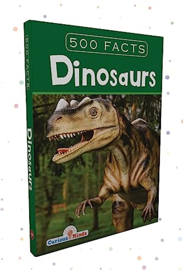 Dinosaurs -- 500 Facts