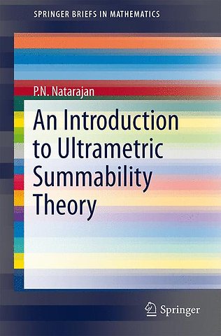 An Introduction to Ultrametric Summability Theory