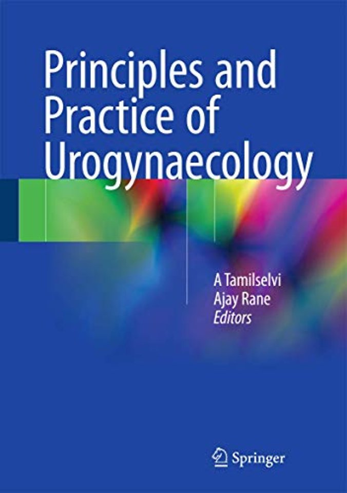 Principles and Practice of Urogynaecology
