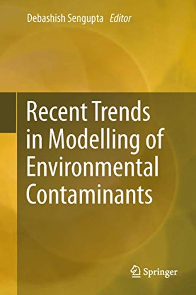 Recent Trends in Modelling of Environmental Contaminants