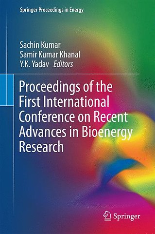 Proceedings of the First International Conference on Recent Advances in Bioenergy Research