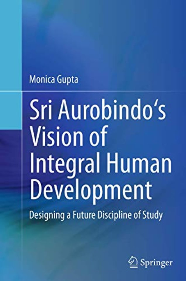 Sri Aurobindo's Vision of Integral Human Development