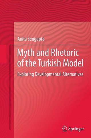 Myth and Rhetoric of the Turkish Model