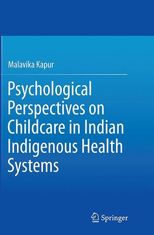 Psychological Perspectives on Childcare in Indian Indigenous Health Systems