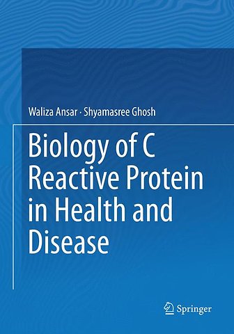 Biology of C Reactive Protein in Health and Disease