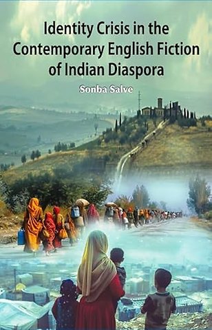 Identity Crisis in the Contemporary English Fiction of Indian Diaspora