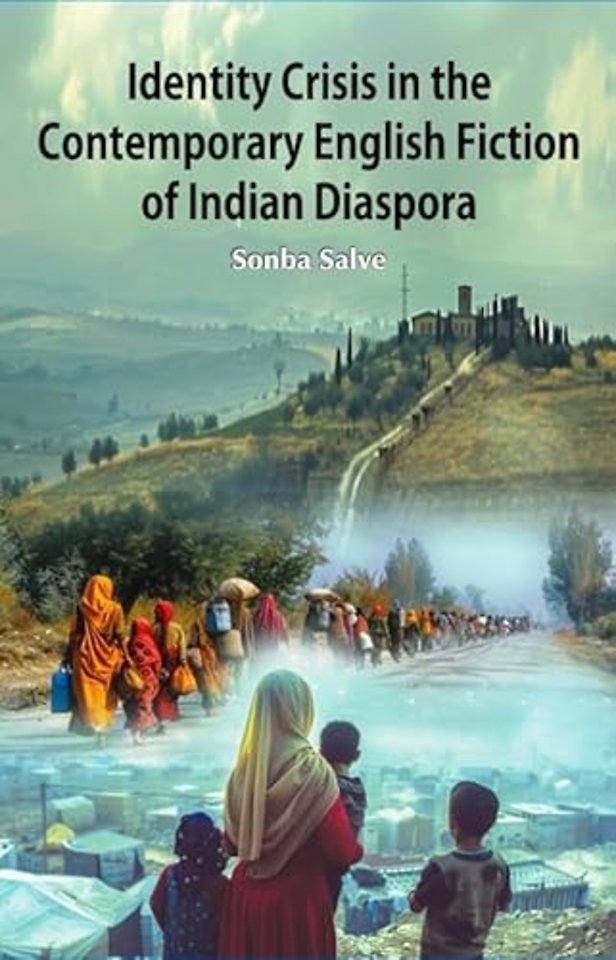 Identity Crisis in the Contemporary English Fiction of Indian Diaspora