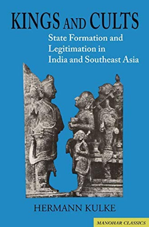 Kings and Cults – State Formation and Legitimation in India and Southeast Asia