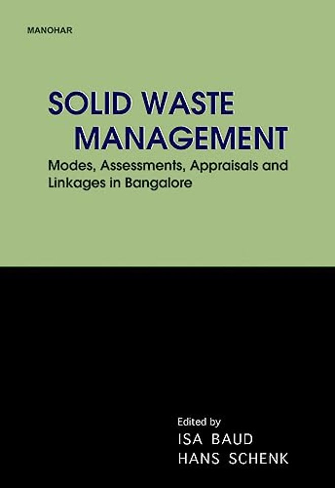 Solid Waste Management – Modes Assessments Appraisals and Linkages in Bangalore