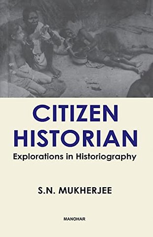 Citizen Historian – Explorations in Historiography