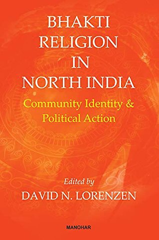 Bhakti Religion in North India – Community Identity and Political Action