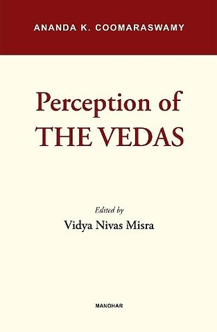 Perception of Vedas – Ananda K. Coomaraswamy