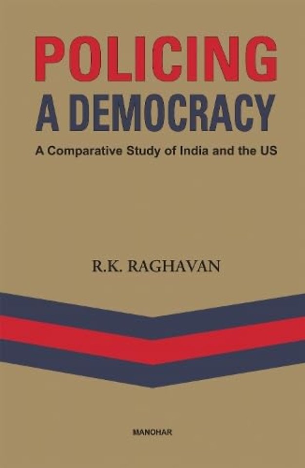 Policing a Democracy – A Comparative Study of India and the US