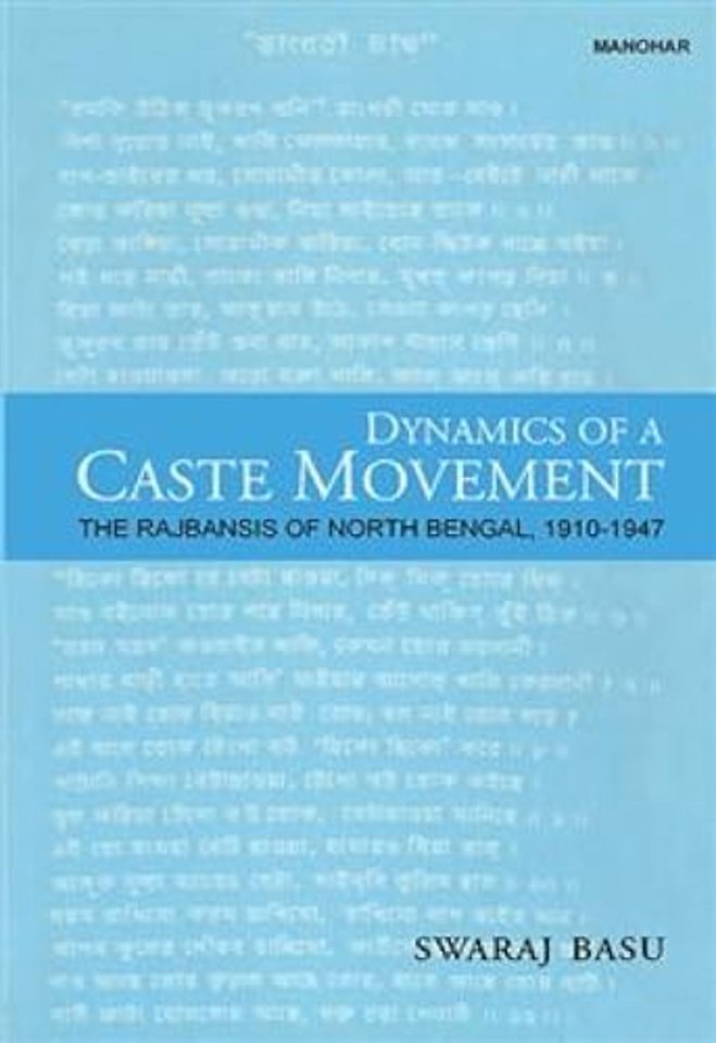 Dynamics of a Caste Movement – The Rajbansis of North Bengal, 1910–1947