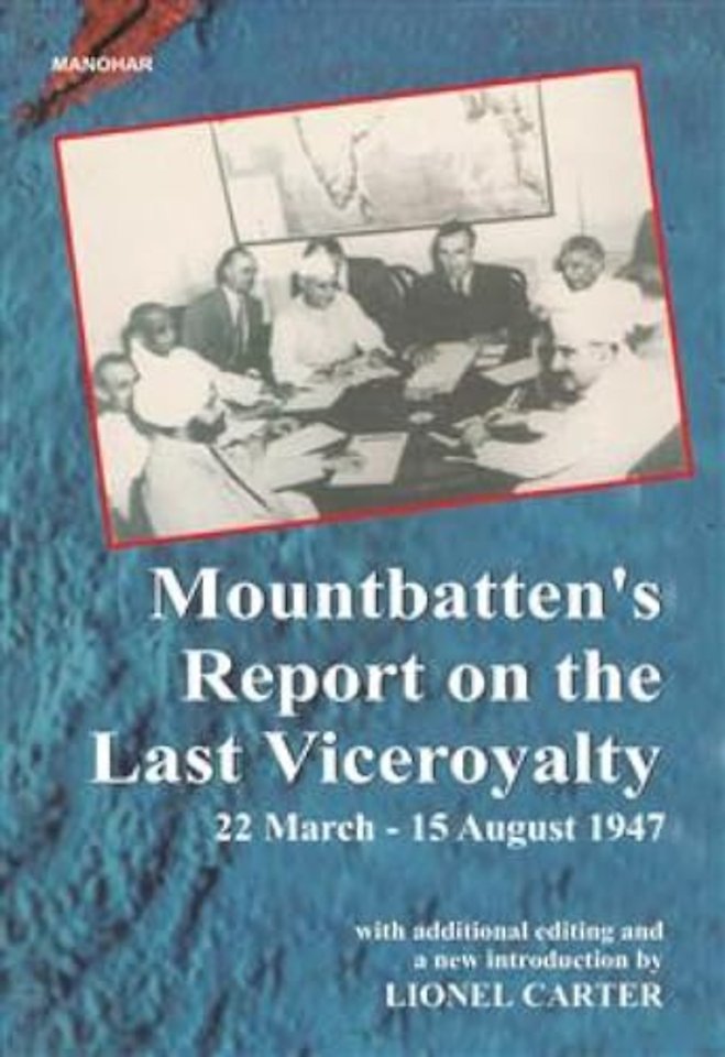 Mountbatten`s Report on the Last Viceroyalty – 22 March–15 August 1947