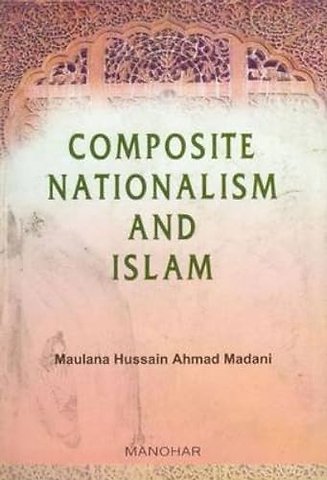 Composite Nationalism and Islam – Muttahida Qaumiyat Aur Islam