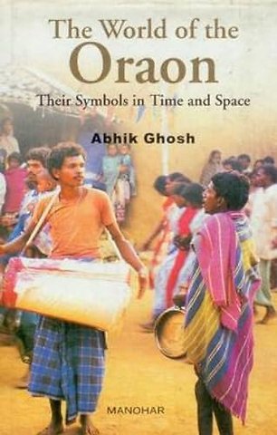 The World of the Oraon – Their Symbols in Time and Space