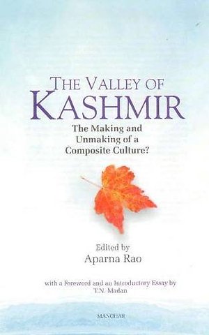The Valley of Kashmir – The Making and Unmaking of a Composite Culture?