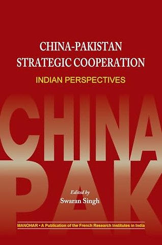 China–Pakistan Strategic Cooperation Indian Perspective