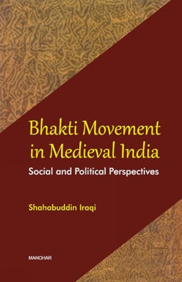 Bhakti Movement in Medieval India – Social and Political Perspectives