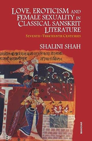 Love Eroticism and Female Sexuality in Classical – Seventh–Thirteeth Centuries
