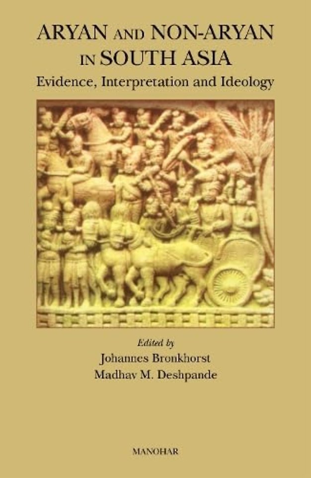 Aryan and Non–Aryan in South Asia – Evidence, Interpretation and Ideology