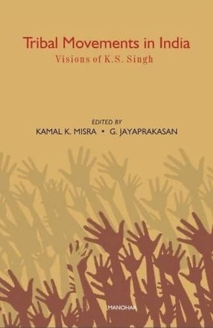Tribal Movements in India – Visions of Dr. K.S. Singh